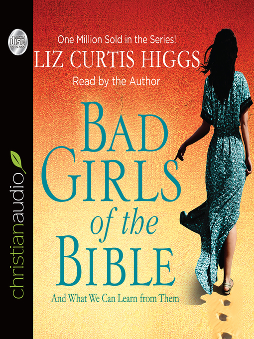 Title details for Bad Girls of the Bible by Liz Curtis Higgs - Available